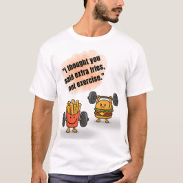 エクササイズではなくてポテトの追加 – おもしろジムTシャツ Tシャツ