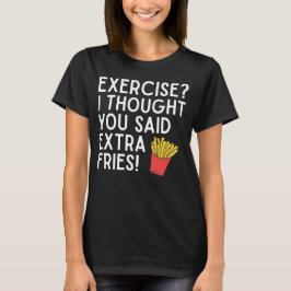 エクササイズの代わりにフライドポテトと勘違いした件 Funny T-Sh Tシャツ
