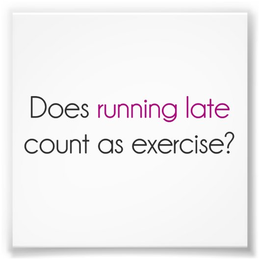 エクササイズランニングとして遅い人は数えるか？ フォトプリント            (正面)