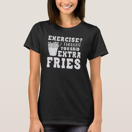 エクササイズ私考えは、余分なフライことわざ現物 Tシャツ (正面)
