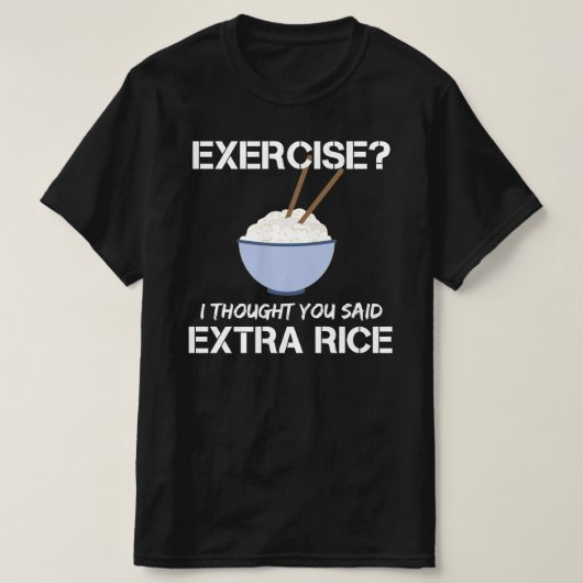 エクササイズ考えお前余分な米だ Tシャツ (デザイン正面)