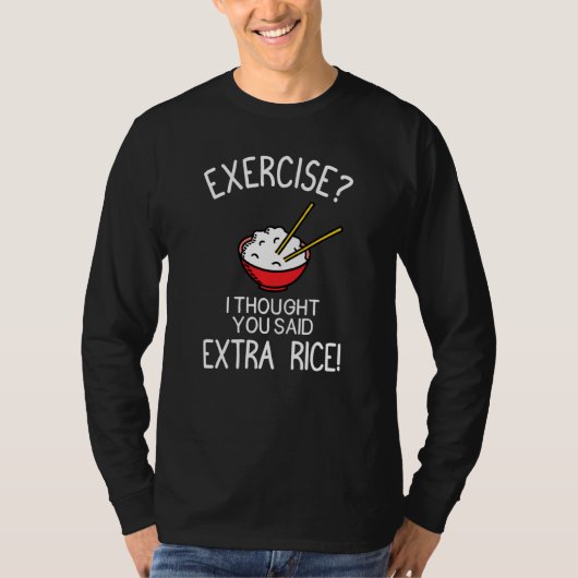 エクササイズ考えお前余分な米だ！ Tシャツ (正面)