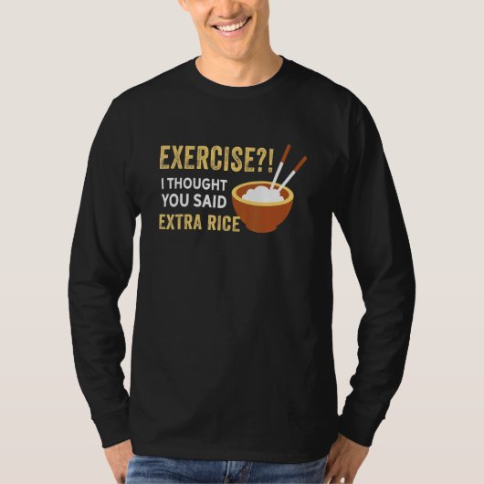 エクササイズ考えお前余分な米食って Tシャツ (正面)