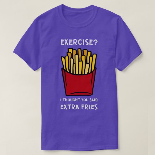 エクササイズ考えはExtra Fries Tシャツ (デザイン正面)