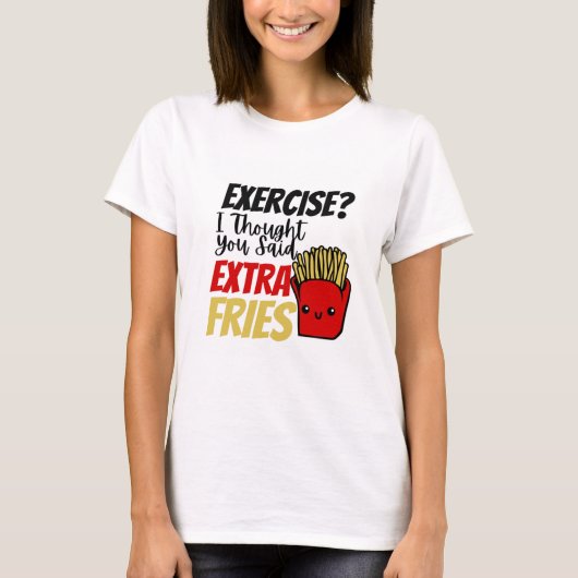 エクササイズ考えはExtra Fries Tシャツ (正面)