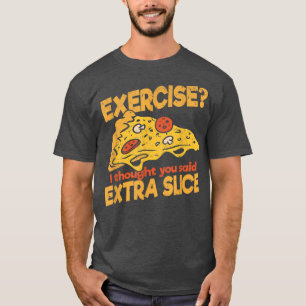 エクササイズ考えはExtra Slice Pizza Ital Tシャツ