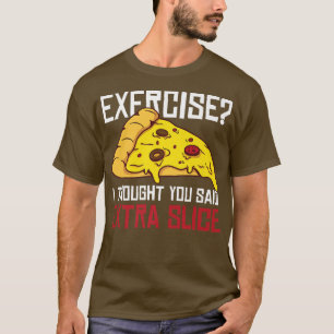 エクササイズ考えEtra Sliceと言った Tシャツ