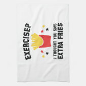 エクササイズ?私は考え余分なフライドポテトを言った キッチンタオル (縦)