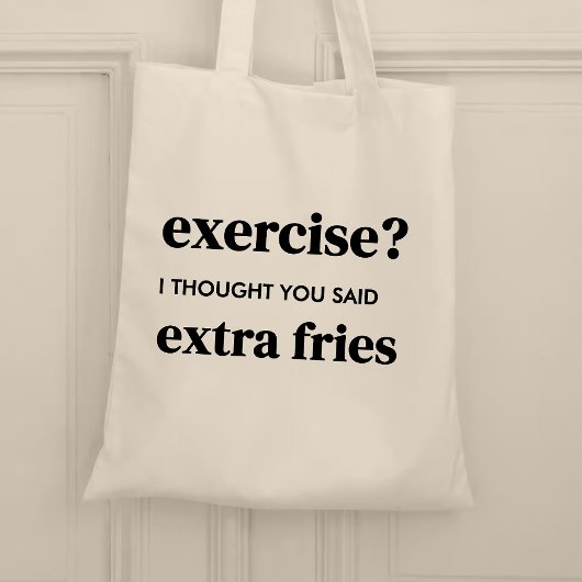エクササイズ?私は考え余分なフライドポテトを言った トートバッグ