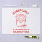 エクササイズ I thought u said extra fries - フライドポテト大好き 薄葉紙 (クラフト)