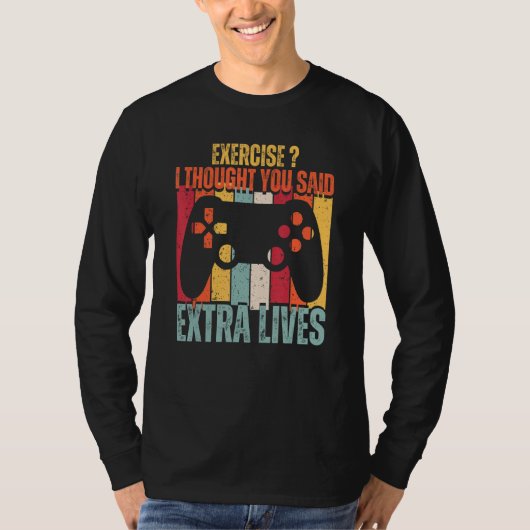 エクササイズ I Thought You Said Extra Lives ゲーミング ゲーム Tシャツ (正面)