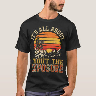 エクスポージャーについてのすべて 日没 Tシャツ