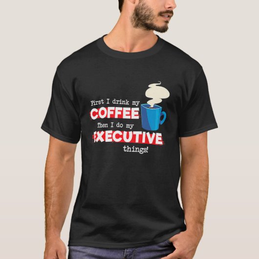 エグゼクティブおよびコーヒーの評価 Tシャツ (正面)