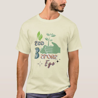 エコはエゴに優先 - 自然第一のステートメントTシャツ Tシャツ