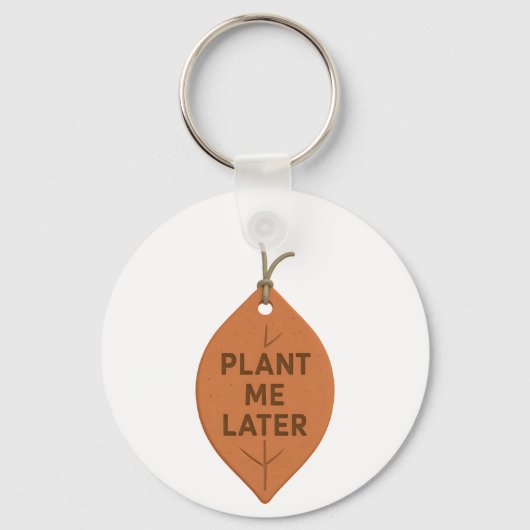 エコフレンドリー – キーチェーン – "Plant Me Later"デザイン (正面)