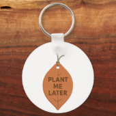 エコフレンドリー – キーチェーン – "Plant Me Later"デザイン (正面)