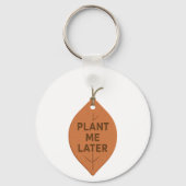 エコフレンドリー – キーチェーン – "Plant Me Later"デザイン (裏面)