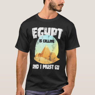 エジプトが呼び出し中で、エジプトに行かねばならない Tシャツ