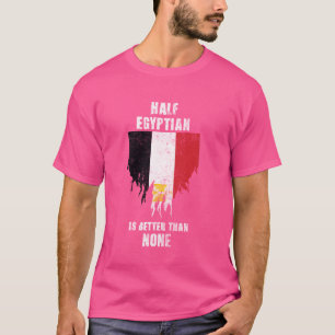 エジプトの半分はエジプトよりもおもしろい良い Tシャツ