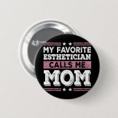 エステティシャンお気に入りのが母を母おもしろい母と呼ぶ 缶バッジ (正面&裏面)