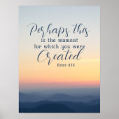 エステル記4:14 あなたはこの時ために創造されたのかもしれない 聖書の名言 ポスター (正面)