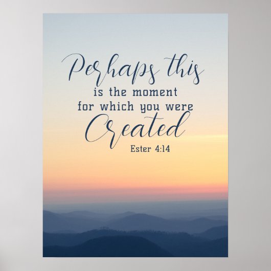 エステル記4:14 あなたはこの時ために創造されたのかもしれない 聖書の名言 ポスター (正面)