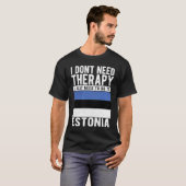 エストニアに行くセラピーは必要ない Tシャツ (正面フル)
