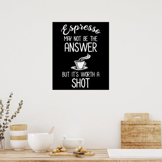 エスプレッソは答えないかもしれないが、一発の価値がある ポスター (キッチン)