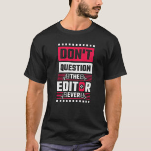 エディタに質問しないビデオエディタ Tシャツ