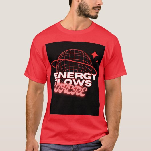 エネルギーは意識の向かうところに流れる – Tシャツ デザイン (正面)