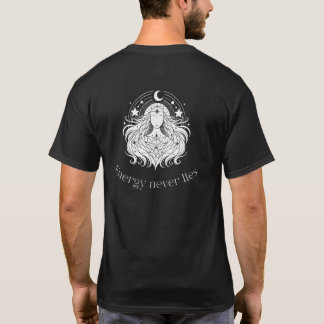 エネルギーは決して嘘をつかない - モダンライフスタイルの引用デザイン Tシャツ