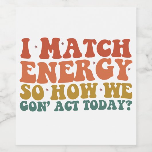 エネルギーを合わせるから今日はどう出る？皮肉屋 ワインラベル (シングルラベル)