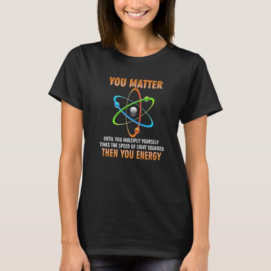 エネルギー物理学者の物理学は重要 Tシャツ (正面)