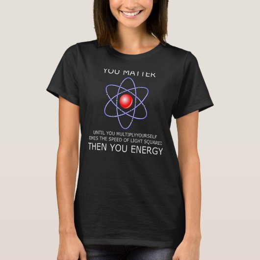 エネルギー物理学者の物理学は重要 Tシャツ (正面)