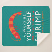 エビになれない限り、いつも自分でいなさい シェルパブランケット (正面(横))