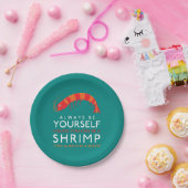 エビになれない限り、いつも自分でいなさい ペーパープレート (パーティー)