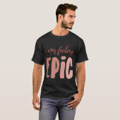 エピックな気分だった Tシャツ (正面フル)