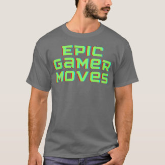 エピックゲームが動くゲーミングが面白い Tシャツ