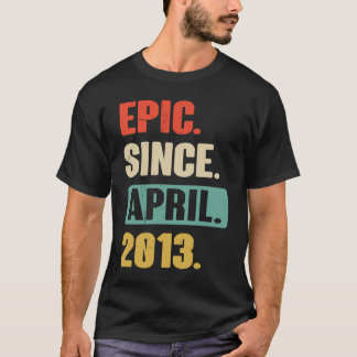 エピック2013年4月から誕生日10番目の装飾 Tシャツ