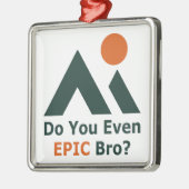 エピック・ブロもか？ メタルオーナメント (左)