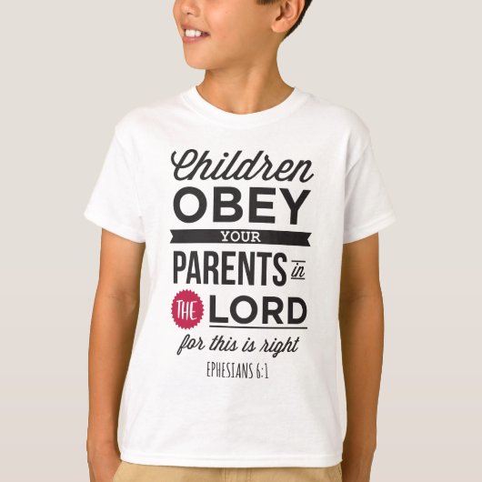 エフェソ人への手紙 6:1:「子供たちよ、親に従いなさい」 Tシャツ (正面)