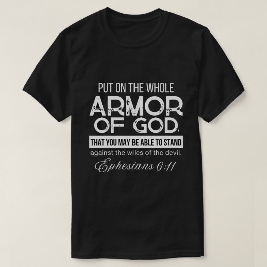 エペソ人への手紙 6:11 神の完全な鎧を身に着けなさい Tシャツ (デザイン正面)