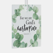 エペソ2:10神の最高傑作聖書引用文シック ガラスオーナメント (正面右)