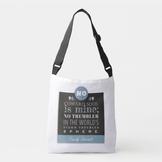 エミリーブロンテ詩の引用文 – 臆病者の魂は私のもの クロスボディバッグ (正面)