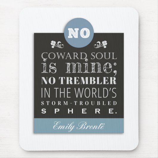 エミリーブロンテ詩の引用文 – 臆病者の魂は私のもの マウスパッド (正面)