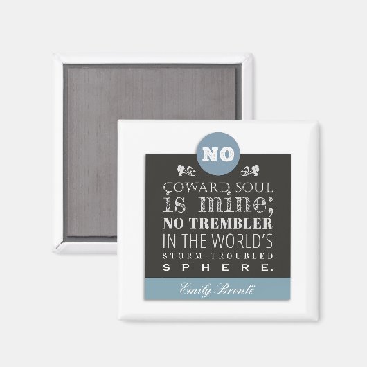 エミリーブロンテ詩の引用文 – 臆病者の魂は私のもの マグネット (正面/裏面)