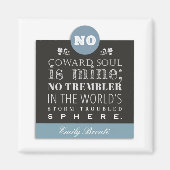 エミリーブロンテ詩の引用文 – 臆病者の魂は私のもの マグネット (正面)