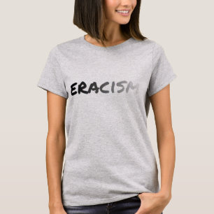 エラシズム-アンチの人種差別Tシャツ Tシャツ