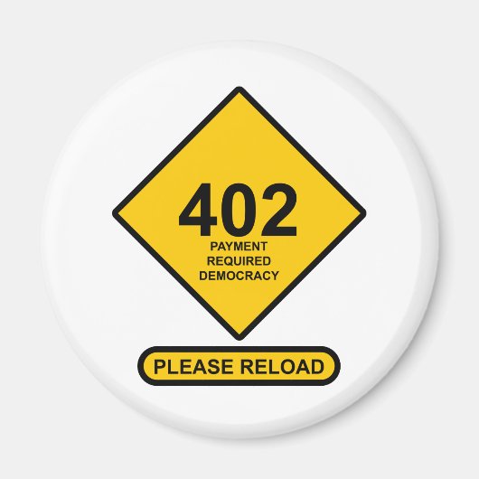 エラー402：支払いが必要な民主主義 マグネット (正面)