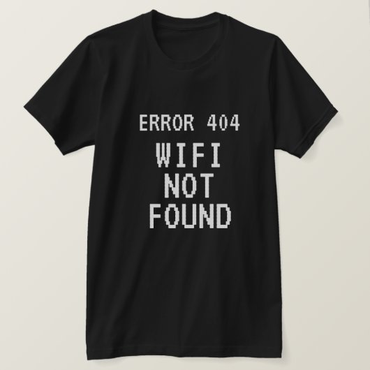エラー404ミームWifiが黒で見つかりまおもしろいせん Tシャツ (デザイン正面)